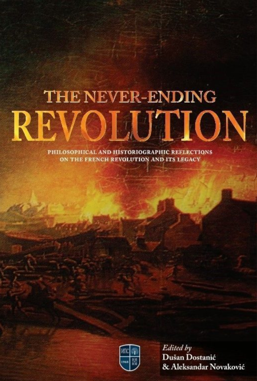 THE NEVER-ENDING REVOLUTION: Philosophical and Historiographic Reflections on the French Revolution 